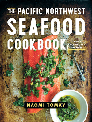 cover image of The Pacific Northwest Seafood Cookbook